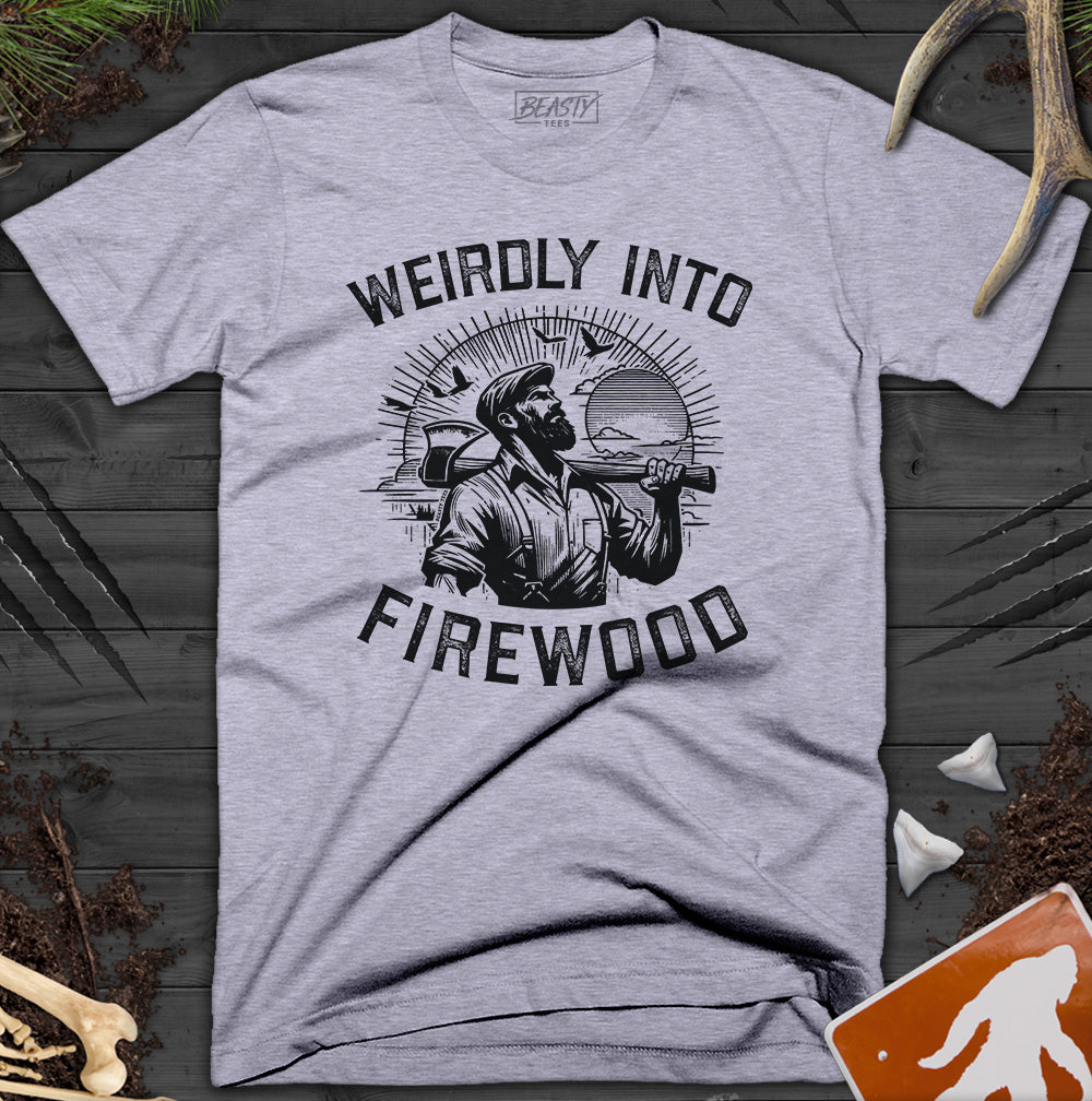 Weirdly Into Firewood T-Shirt