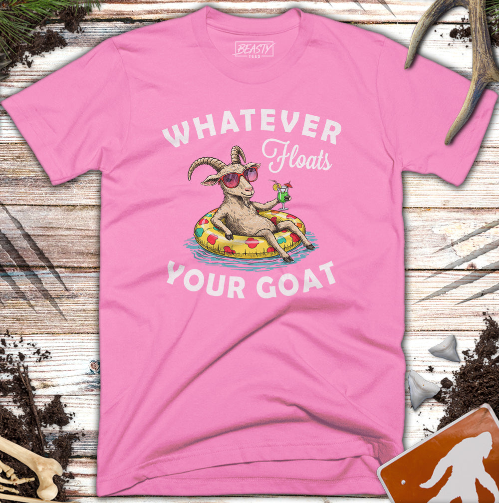 Whatever Floats Your Goat T-Shirt