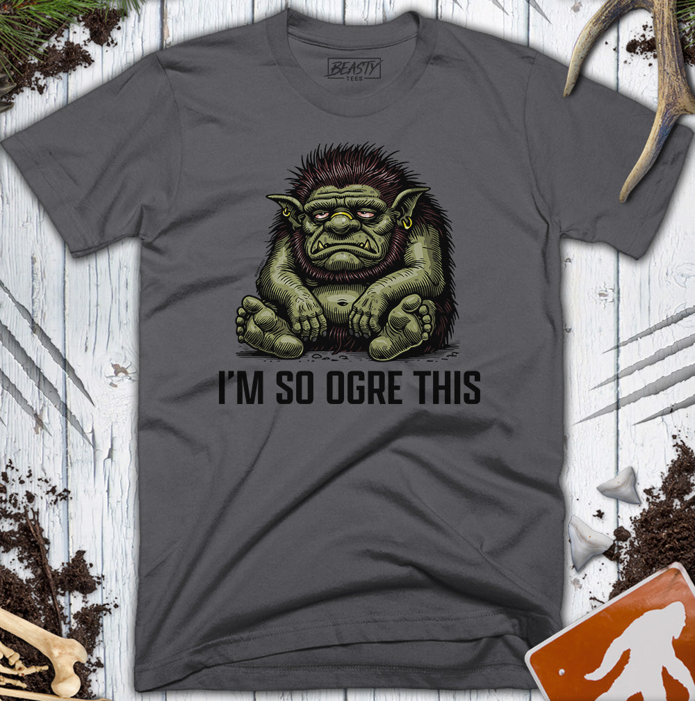 So Ogre This T-Shirt