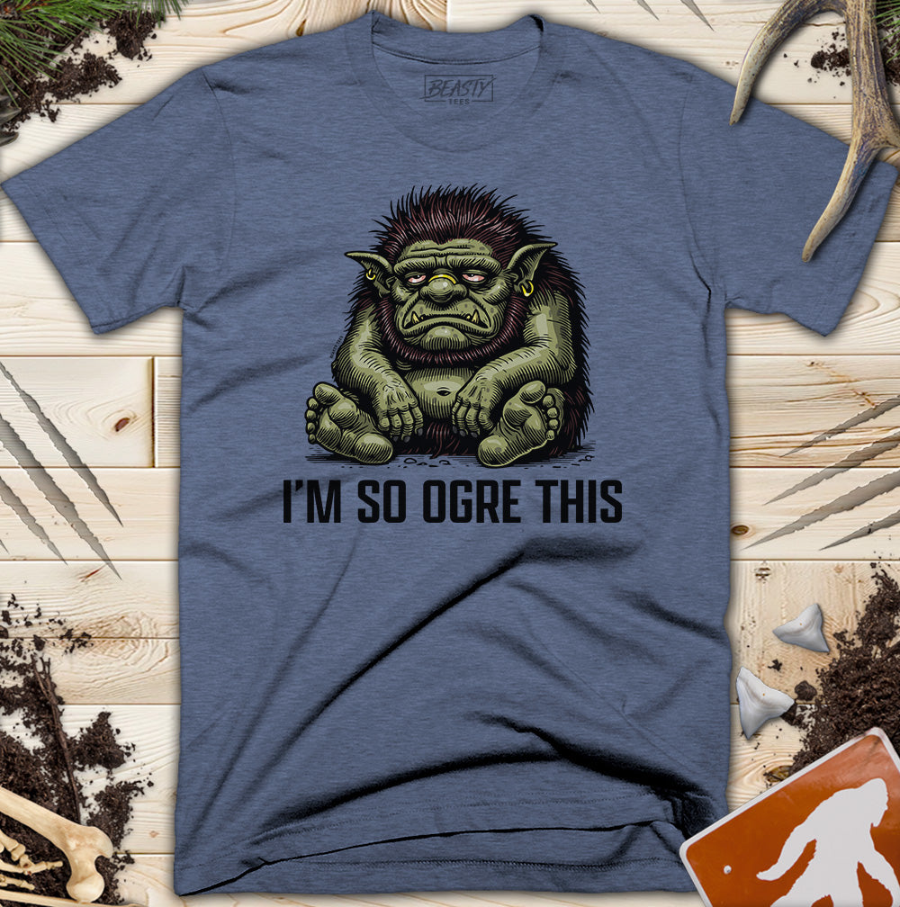 So Ogre This T-Shirt