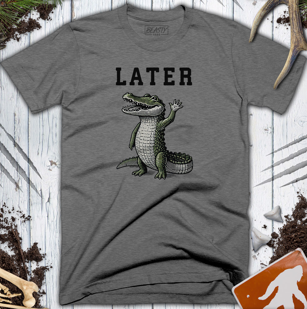 Later Alligator T-Shirt