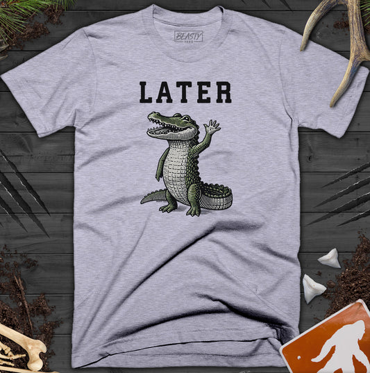 Later Alligator T-Shirt