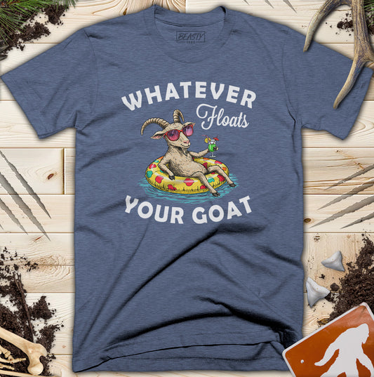 Whatever Floats Your Goat T-Shirt