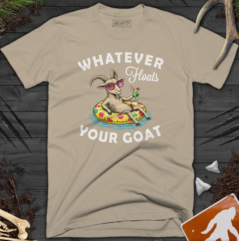 Whatever Floats Your Goat T-Shirt