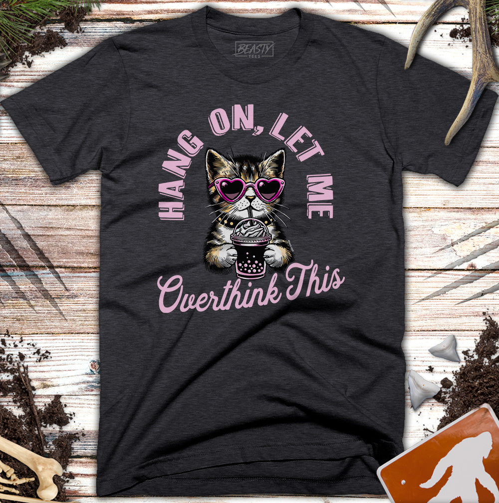 Let-Me-Overthink-This Kitten T-Shirt