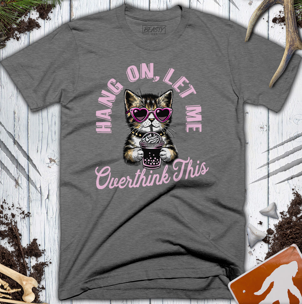 Let-Me-Overthink-This Kitten T-Shirt