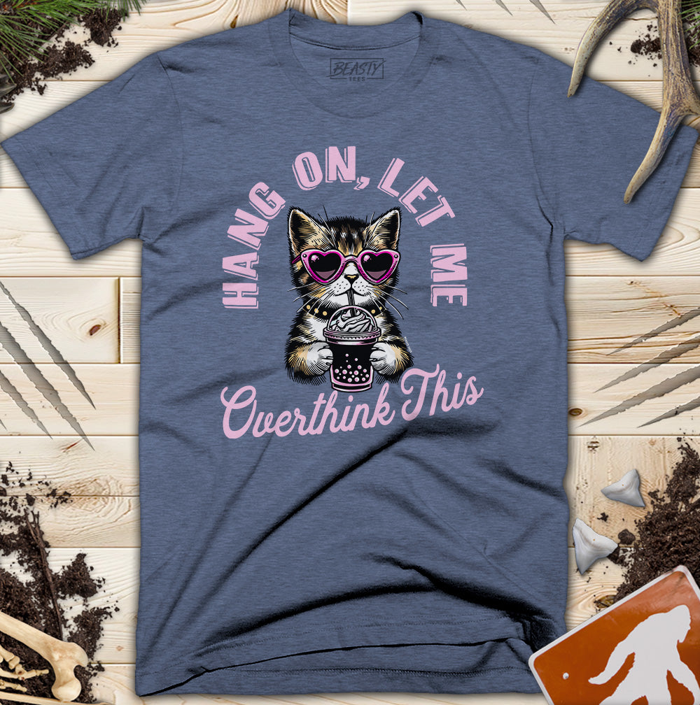 Let-Me-Overthink-This Kitten T-Shirt