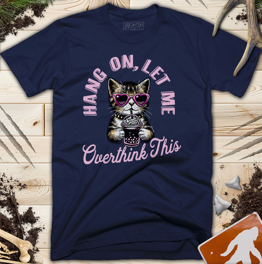Let-Me-Overthink-This Kitten T-Shirt