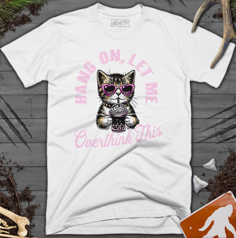 Let-Me-Overthink-This Kitten T-Shirt